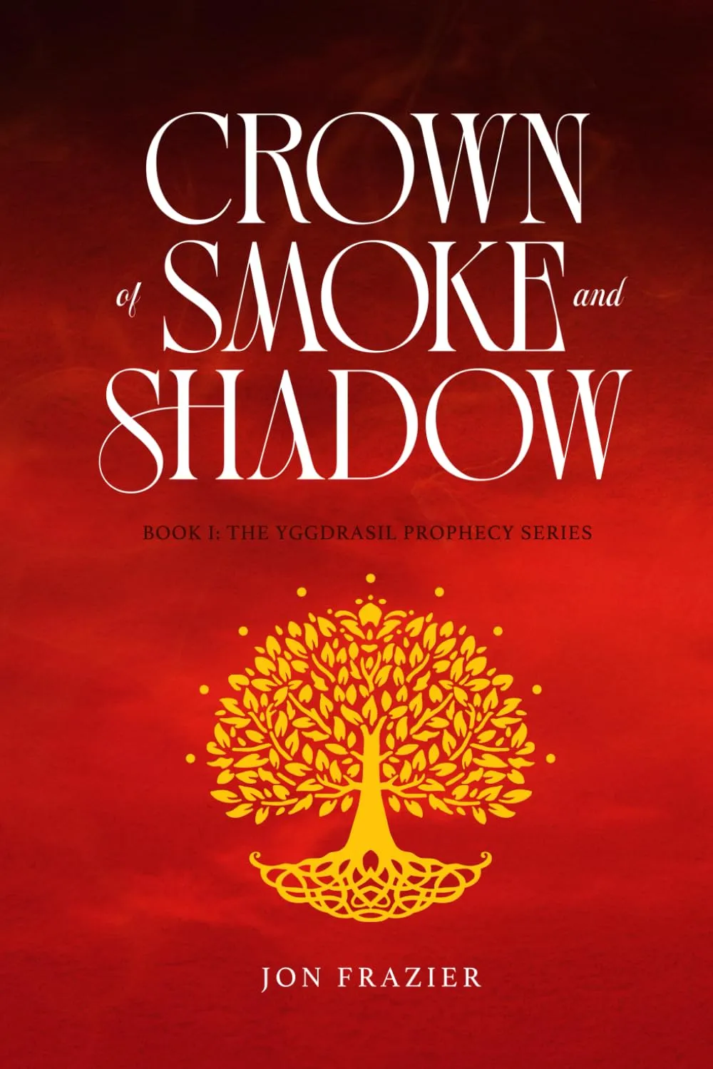 Crown of Smoke and Shadow: Book 1: The Yggdrasil Prophecy Series Paperback  May 15, 2025