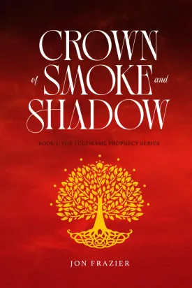 Crown of Smoke and Shadow: Book 1: The Yggdrasil Prophecy Series Paperback  May 15, 2025